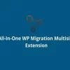 All In One WP Migration Multisite Extension GPL