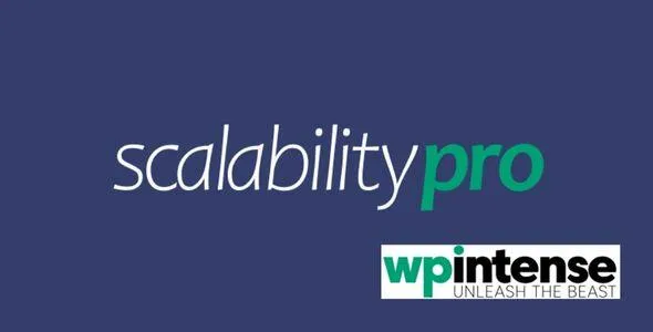 Scalability Pro GPL v6.23 – WPINTENSE Scalability Pro GPL v6.23 – WPINTENSE
