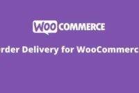 WooCommerce Order Delivery GPL