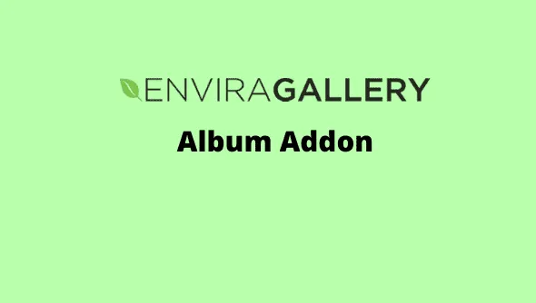 Envira Gallery Albums Addon GPL v1.9.1 Envira Gallery Albums Addon GPL v1.9.1