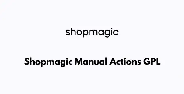 ShopMagic Manual Actions GPL