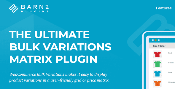 WooCommerce Bulk Variations GPL v2.5.0 – By Barn2 Plugins WooCommerce Bulk Variations GPL v2.5.0 – By Barn2 Plugins
